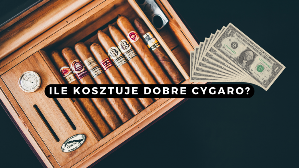 Ile kosztuje dobre cygaro?